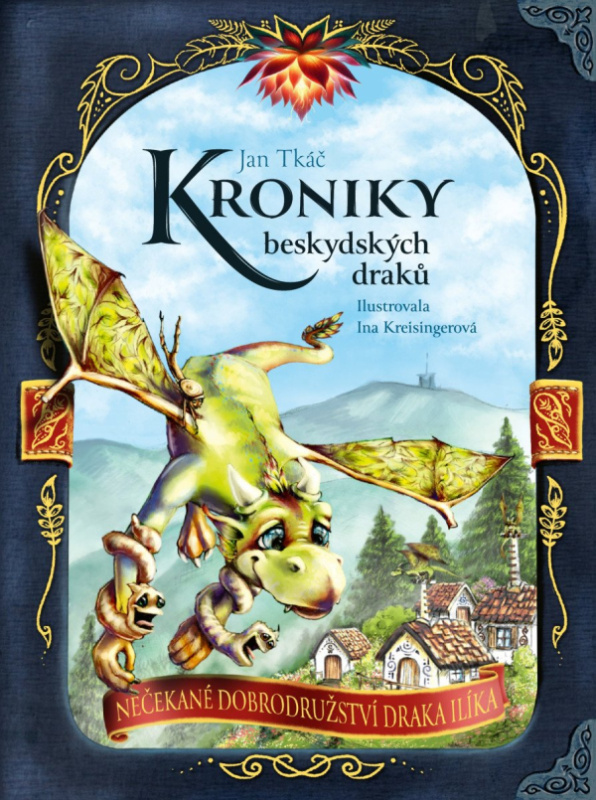 Kroniky beskydských draků - Nečekané dobrodružství draka Ilíka