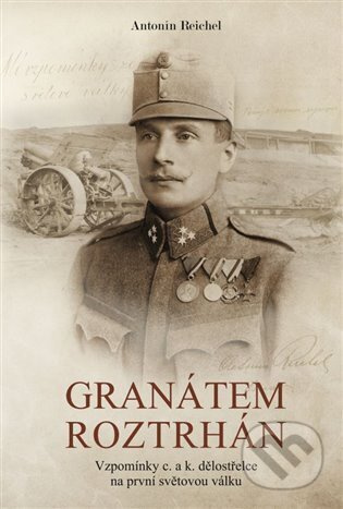 Granátem roztrhán - Antonín Reichel
