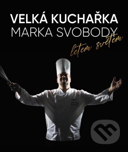 Velká kuchařka Marka Svobody, letem světem - Marek Svoboda