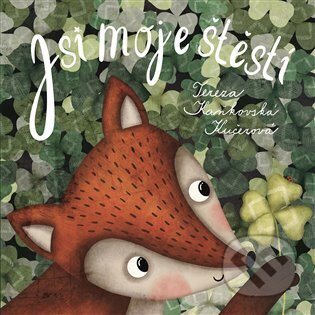 Jsi moje štěstí - Tereza Kaňkovská Kučerová