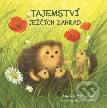 Tajemství ježčích zahrad - Martina Macháčová, Ivana Sýkorová (ilustrátor) - kniha z kategorie Beletrie pro děti