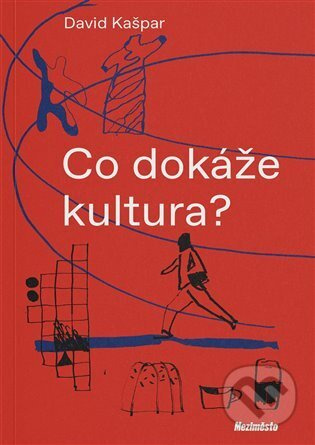 Co dokáže kultura? - David Kašpar