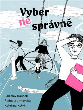 Vyber (ne)správně - Ladislav Koubek, Radmila Pinkavová Jirkovská, Kateřina Kotyk - kniha z kategorie Seberozvoj