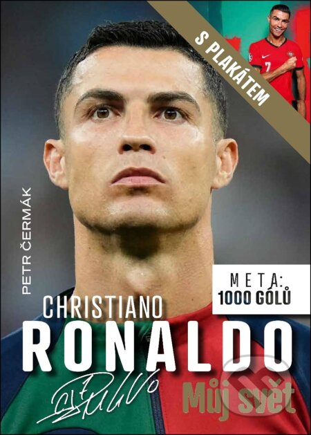 Cristiano Ronaldo: Můj svět (Meta: 1000 gólů) - Petr Čermák - kniha z kategorie Kolektivní sporty