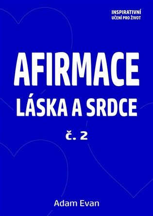 Afirmace Láska a Srdce č. 2 -  Adam Evan