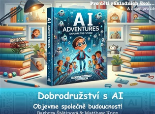 Dobrodružství s AI: objevme společně budoucnost! - Barbora Štětinová