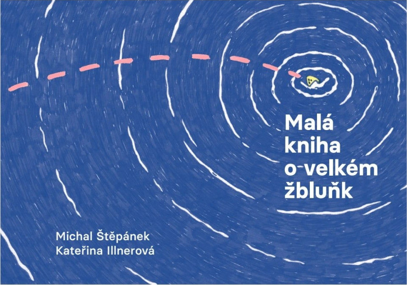 Malá kniha o velkém žbluňk - Michal Štěpánek, Kateřina Illnerová
