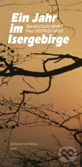 Ein Jahr im Isergebirge - Miloslav Nevrlý