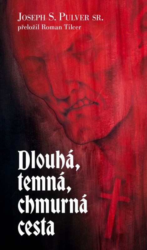Dlouhá, temná, chmurná cesta -  Joseph S. Pulver sr.