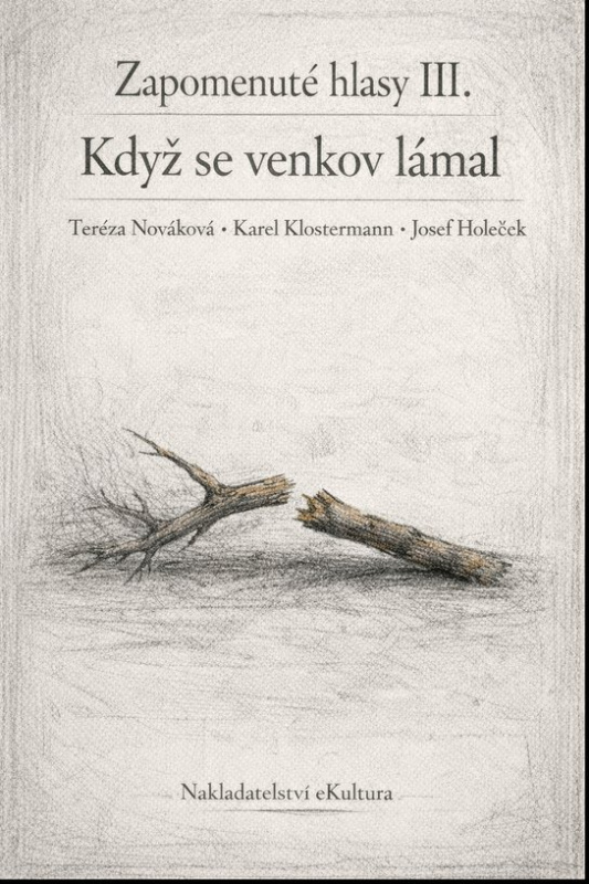 Zapomenuté hlasy III.: Když se venkov lámal -  Josef Holeček