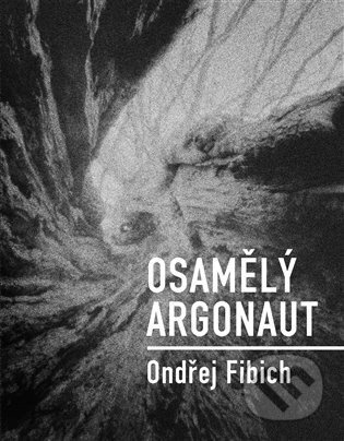 Osamělý argonaut - Ondřej Fibich