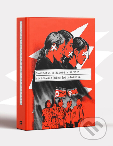 Svědectví o životě v KLDR 2 - Nina Špitálníková, Myokard (ilustrátor) - kniha z kategorie Reportáže a publicistika