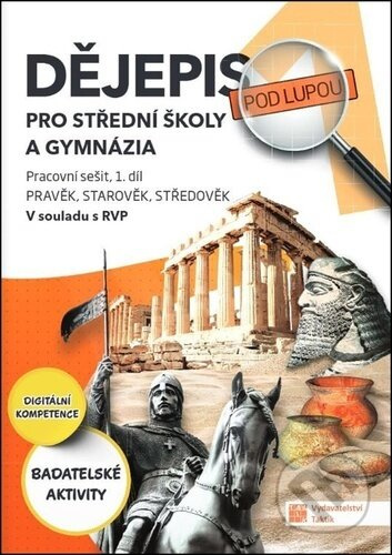 Dějepis pod lupou pro SŠ a gymnázia 1 (Pracovní sešit 1. díl) - kniha z kategorie Základní školy