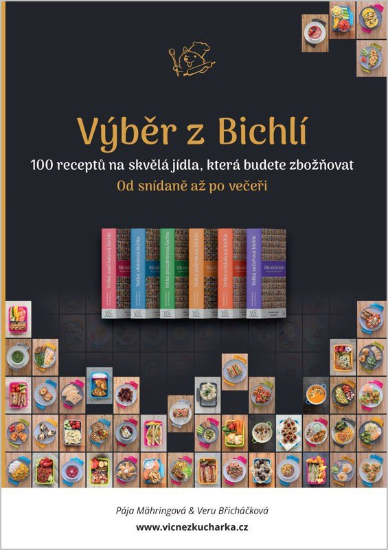 Výběr z Bichlí (100 receptů na skvělá jídla, která budete zbožňovat),Výběr z Bichlí (100 receptů na skvělá jídla, která budete zbožňovat)