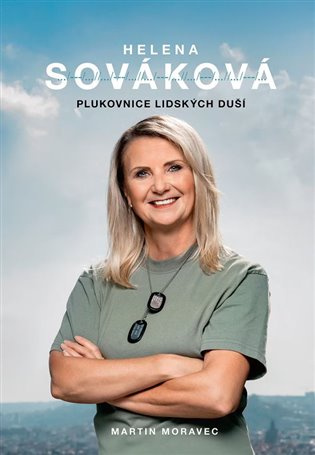 Helena Sováková: Plukovnice lidských duší - Martin Moravec, Helena Sováková - kniha z kategorie Rozhovory
