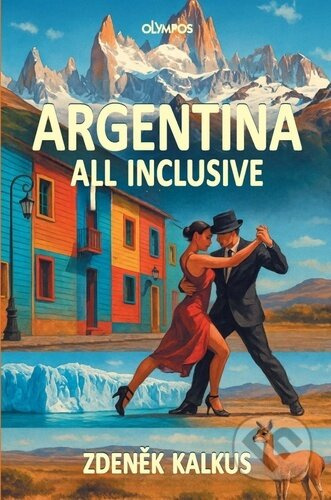 Argentina all inclusive - Zdeněk Kalkus - kniha z kategorie Cestopisy