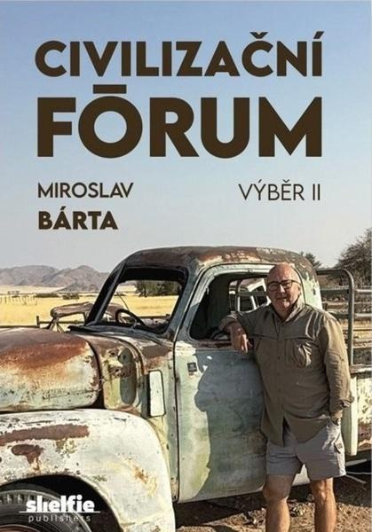 Civilizační fórum - výběr II. - Miroslav Bárta - kniha z kategorie Eseje, úvahy a glosy