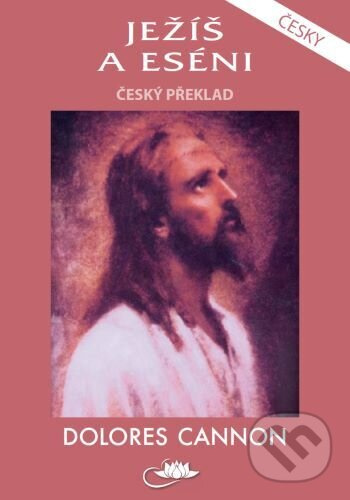 Ježíš a eséni (český překlad) - Dolores Cannon - kniha z kategorie Náboženstvo a ezoterika