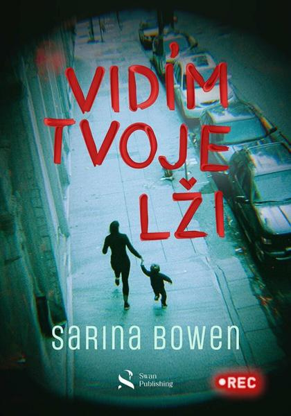 Vidím tvoje lži - Sarina Bowen - kniha z kategorie Thrillery