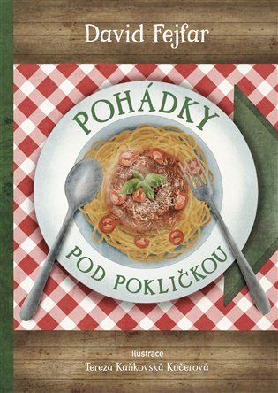 Pohádky pod pokličkou - David Fejfar, Tereza Kaňkovská Kučerová (ilustrátor) - kniha z kategorie Rozprávky