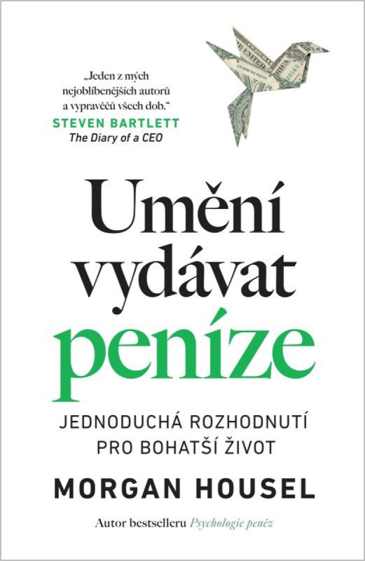 Umění vydávat peníze (Jednoduchá rozhodnutí pro bohatší život)
