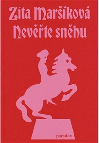 Nevěřte sněhu - Zita Maršíková - kniha z kategorie Spoločenská beletria
