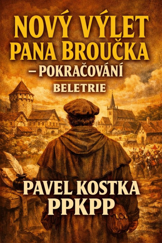 Nový výlet pana Broučka – pokračování -  Pavel Kostka