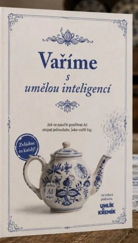 Vaříme s umělou inteligencí - Jak se naučit používat AI stejně jednoduše, jako vařit čaj