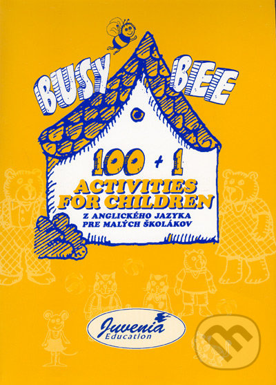 Busy Bee: 100 + 1 Activites for children (Z anglického jazyka pre malých školákov) - kniha z kategorie Jazykové učebnice a slovníky