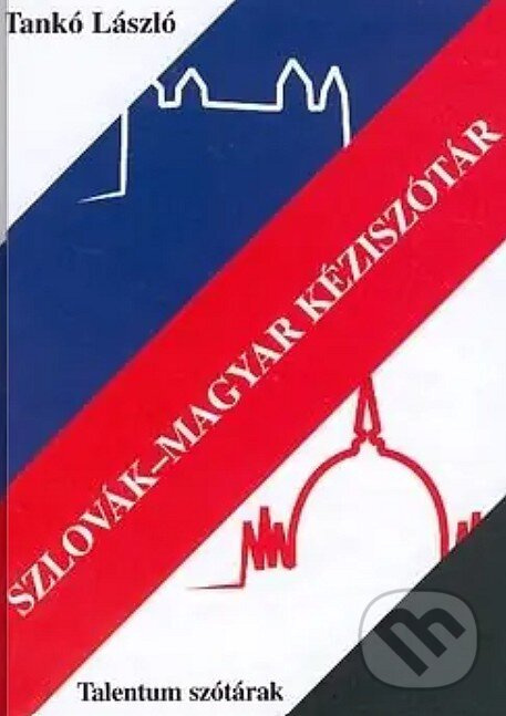 Slovensko-maďarský príručný slovník / Szlovák-magyar kéziszótár - kniha z kategorie Jazykové učebnice a slovníky