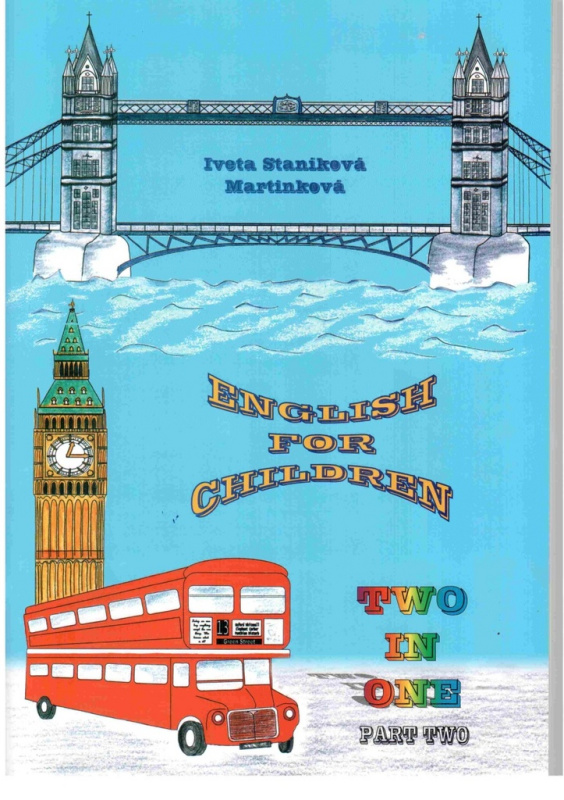 English for Children Two in One - Part Two - Iveta Staníková Martinková