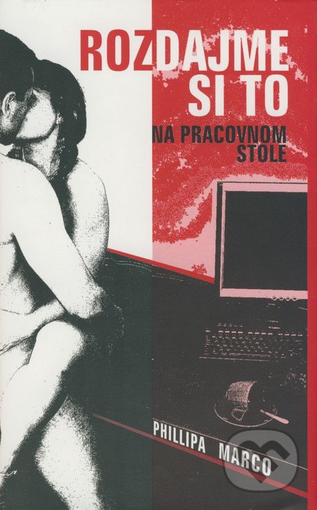 Rozdajme si to na pracovnom stole - Phillipa Marco - kniha z kategorie Beletrie
