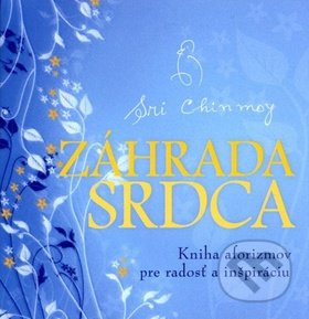 Záhrada srdca - Sri Chinmoy - kniha z kategorie Aforismy