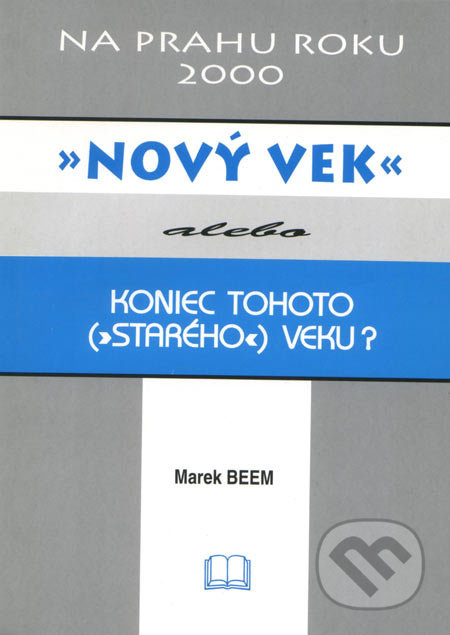Nový vek (alebo Koniec tohoto („starého“) veku?) - Marek Beem - kniha z kategorie Záhady a paranormální jevy