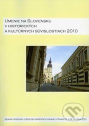 Umenie na Slovensku v historických a kultúrnych súvislostiach 2010 - kniha z kategorie Historie