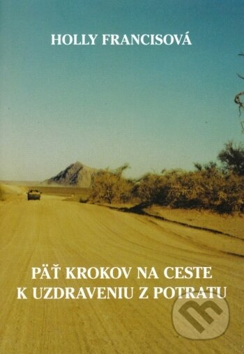 Päť krokov na ceste k uzdraveniu z potratu - Holly Francisová - kniha z kategorie Duchovní život