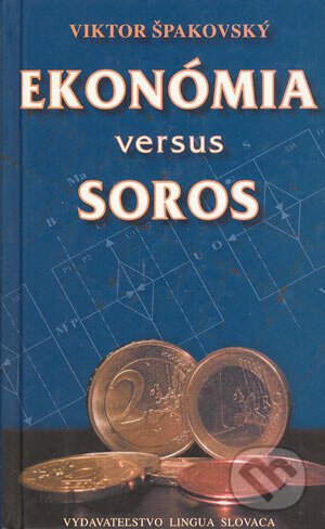 Ekonómia versus Soros - Viktor Špakovský - kniha z kategorie Ekonomie