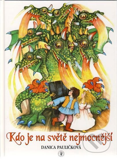 Kdo je na světě nejmocnější - Danica Pauličková - kniha z kategorie Pohádky