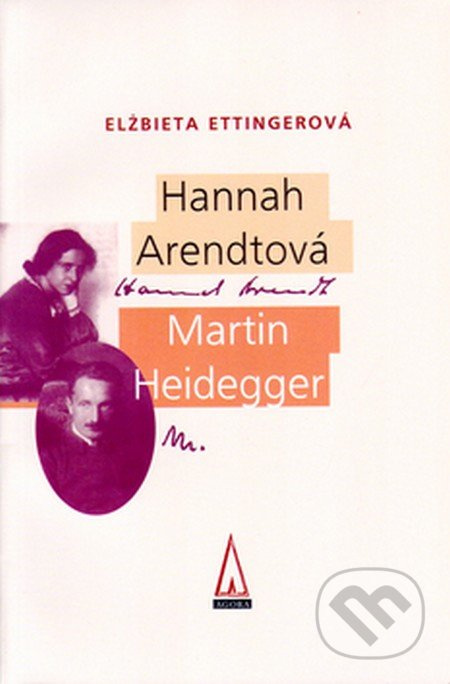 Hannah Arendtová - Martin Heidegger - Elžbieta Ettingerová - kniha z kategorie Životopisy