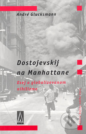 Dostojevskij na Manhattane - André Glucksmann - kniha z kategorie Filozofie