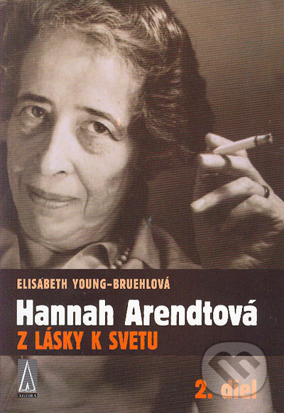 Hannah Arendtová Z lásky k svetu 2. diel - Elisabeth Young-Bruehlová - kniha z kategorie Životopisy