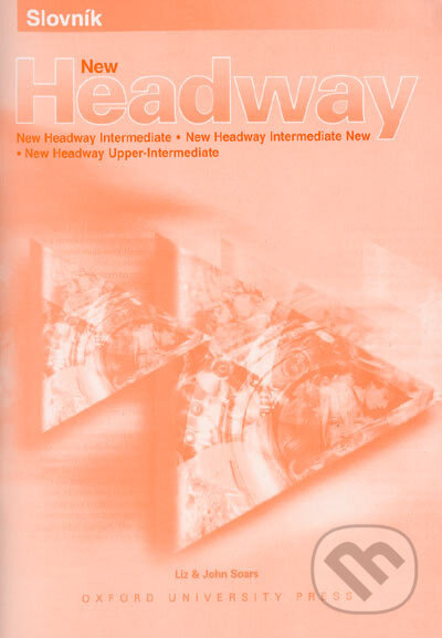Slovník New Headway (New Headway Intermediate, New Headway Intermediate New, New Headway Upper-Intermediate) - kniha z kategorie Jazykové učebnice a…