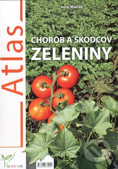 Atlas chorôb a škodcov zeleniny - Juraj Matlák - kniha z kategorie Dům, byt a zahrada