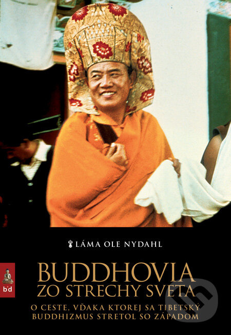 Buddhovia zo strechy sveta - Láma Ole Nydahl - kniha z kategorie Budhizmus