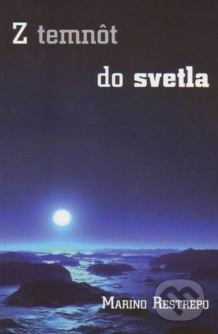 Z temnôt do svetla - Marino Restrepo - kniha z kategorie Duchovní život
