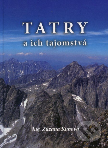 Tatry a ich tajomstvá - Zuzana Kubová - kniha z kategorie Mapy a cestování