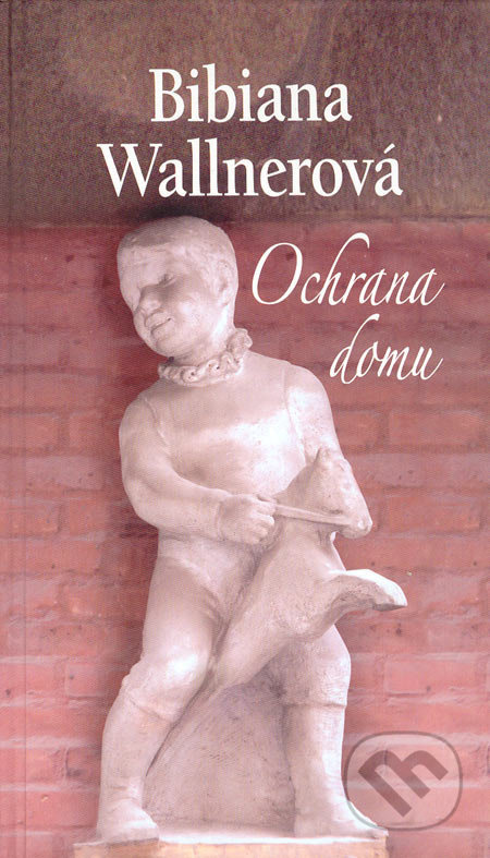 Ochrana domu - Bibiana Wallnerová - kniha z kategorie Poezie