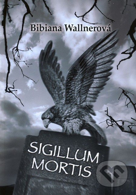 Sigillum Mortis - Bibiana Wallnerová - kniha z kategorie Beletrie