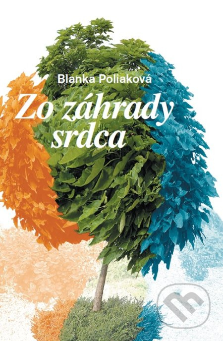 Zo záhrady srdca - Blanka Poliaková - kniha z kategorie Poezie