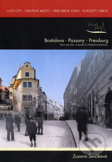 Lost City - Stratené Mesto (Bratislava - Pozsony - Pressburg) - kniha z kategorie Odborné a naučné